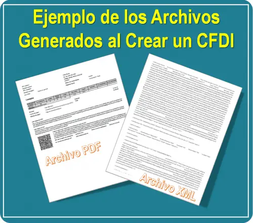 PDF y XML. Archivos Generados al Crear un CFDI